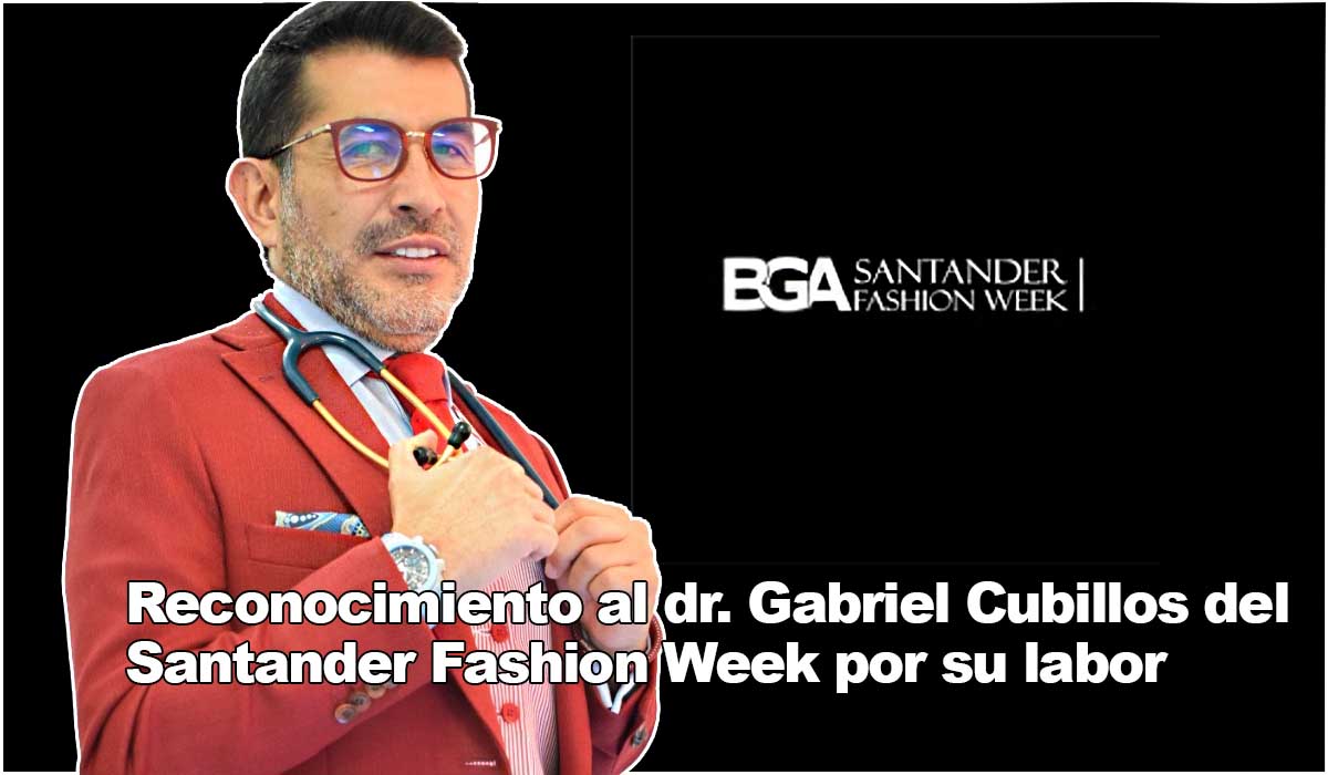 Dr. Gabriel Cubillos recibe homenaje en agosto del Santander Fashion Week